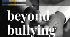 Desktop Screenshot of beyondbullyingproject.com